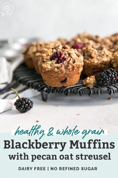 Blackberry Muffins with pecan oat streusel with wording describing what the recipe is  