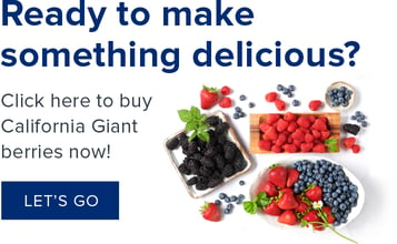 Ready to make something delicious? Click here to buy California Giant berries now!